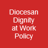 Diocesan Dignity at Work Policy