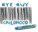 Bye Buy Childhood