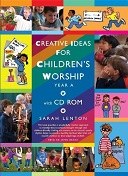 Creative Ideas for Children's Worship- Year A