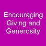 Encouraging Giving and Generosity