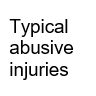 Diagram- Typical Abusive Injuries