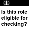 Is this role eligible for checking?