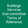 Buildings Services Sub-committee Terms of Reference