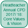 Headteacher Annual CPD 2017/18: Values and Vision: a core piece of CPD, vital to ALL church schools. In 2017/18, the focus is on reviewing and developing your school’s core Christian values and vision as one coherent whole, owned and understood by all