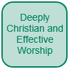 Deeply Christian and Effective Worship