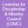 Learning for Discipleship & Ministry Council- LDMC