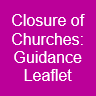 Closure of Churches- Guidance Leaflet