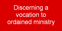 Discerning a Vocation to Ordained Ministry
