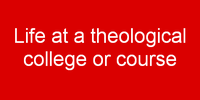Life at a Theological College or Course