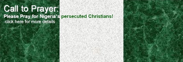 Please Pray for Nigerias Persecuted Christians- click here for more