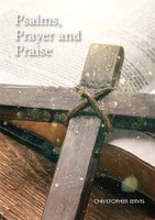 Psalms, Prayer and Praise