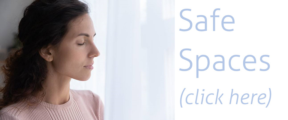 Safe Spaces- click here for more